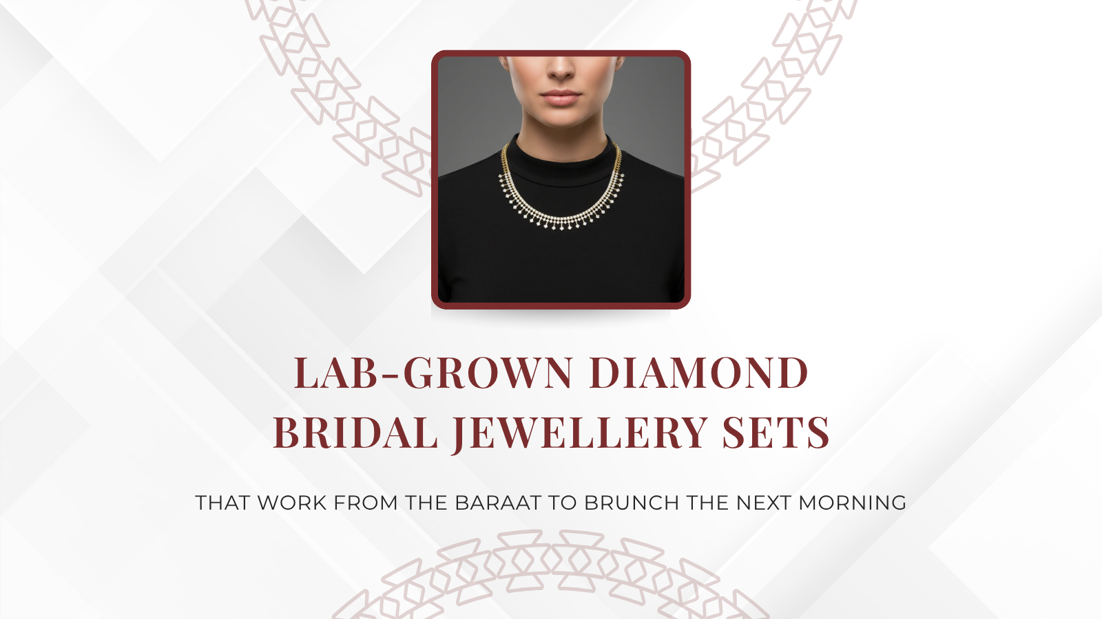 Lab-Grown Diamond Bridal Jewellery Sets That Work  From the Baraat to Brunch the Next Morning