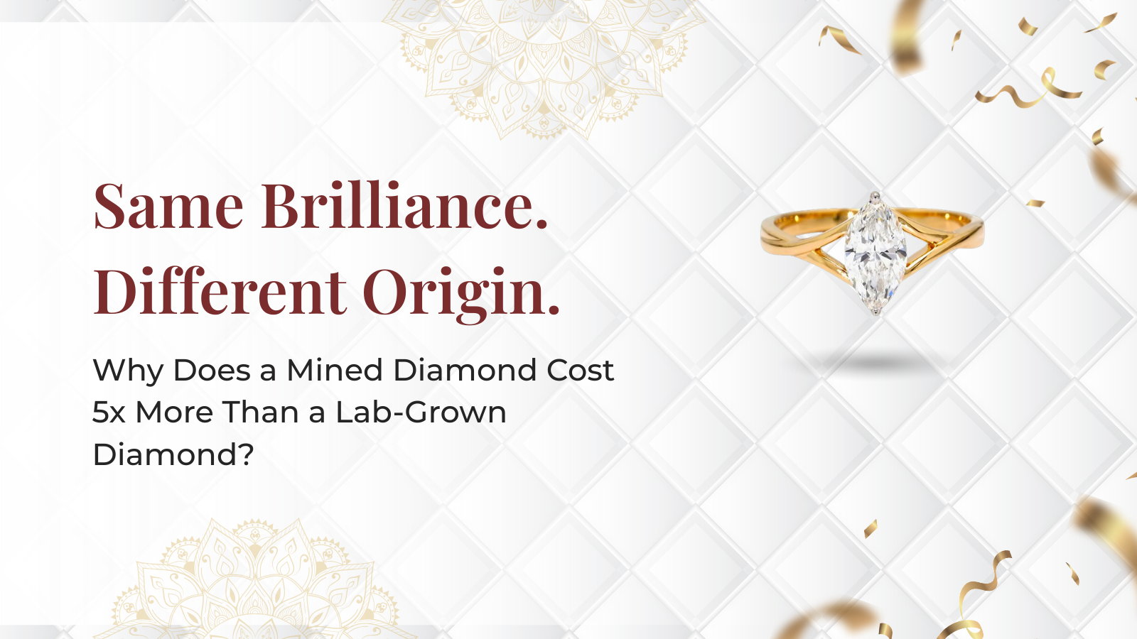 Same brilliance. Different Origin. Why Does a Mined  Diamond Cost 5x More Than a Lab-Grown Diamond?